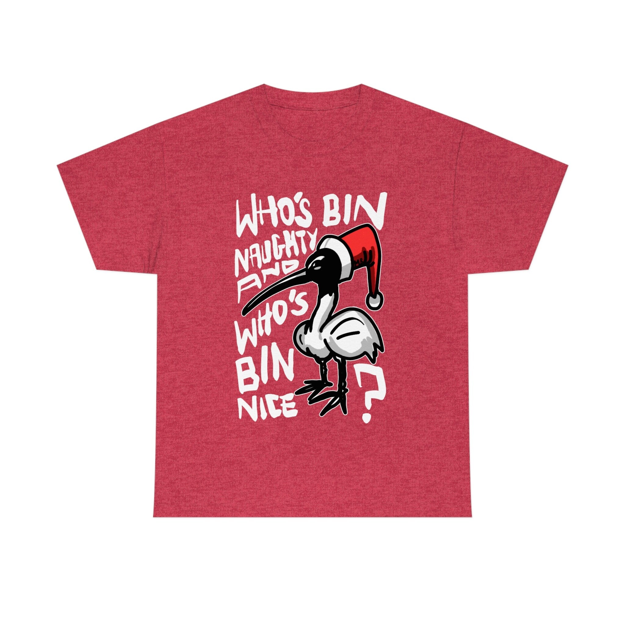 Bin Chicken Christmas  T Shirt - Australian Christmas Bin Chicken Themed Tee with quote "Who's Bin Naughty" featuring an Aussie Ibis bird!