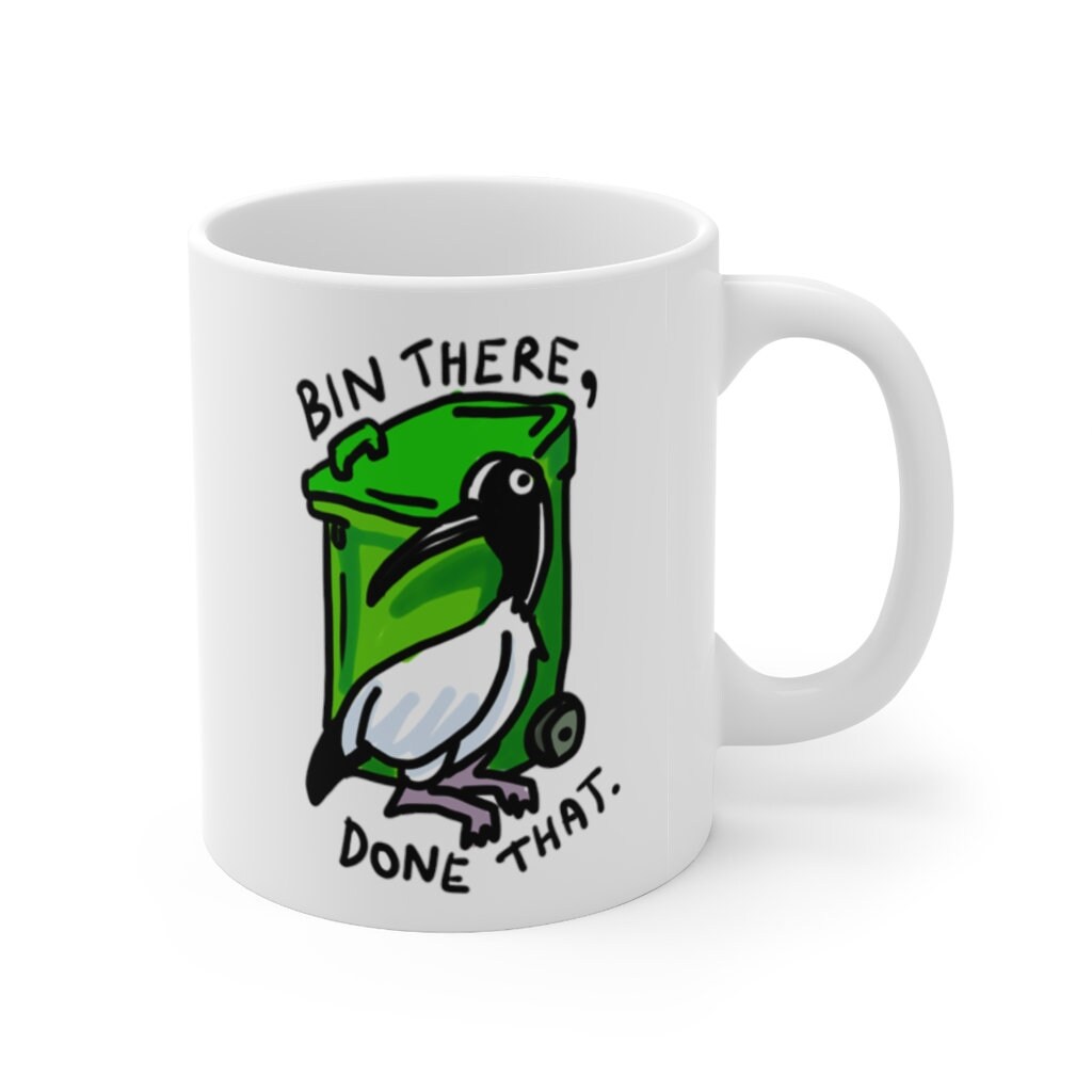 Bin Chicken Mug - Australian Bin Chicken Mug with quote "Bin There Done That" featuring an Aussie Ibis bird and garbage bin!
